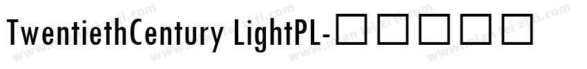 TwentiethCentury LightPL字体转换